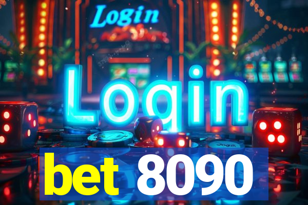 bet 8090